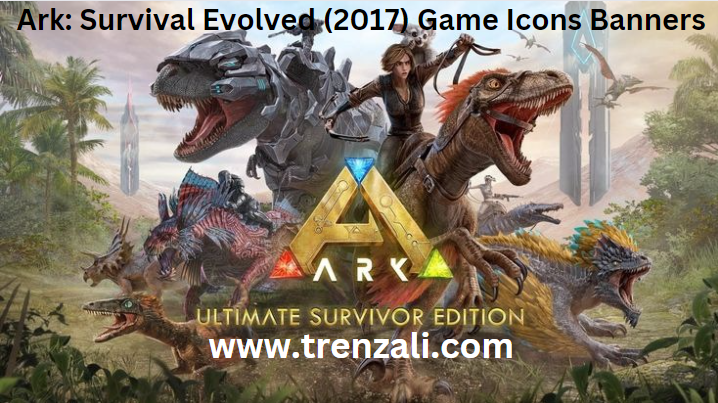 Ark: Survival Evolved (2017) Game Icons Banners